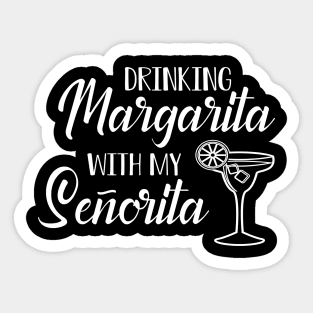 Bridesmaid - Drinking Margarita with my senorita Sticker